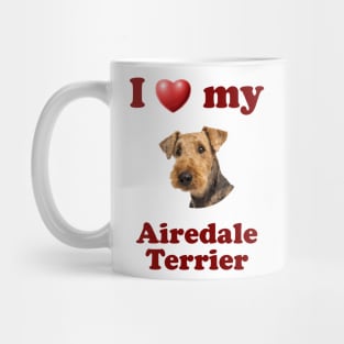 I Love My Airedale Terrier Mug